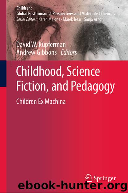 Childhood, Science Fiction, and Pedagogy by David W. Kupferman & Andrew Gibbons