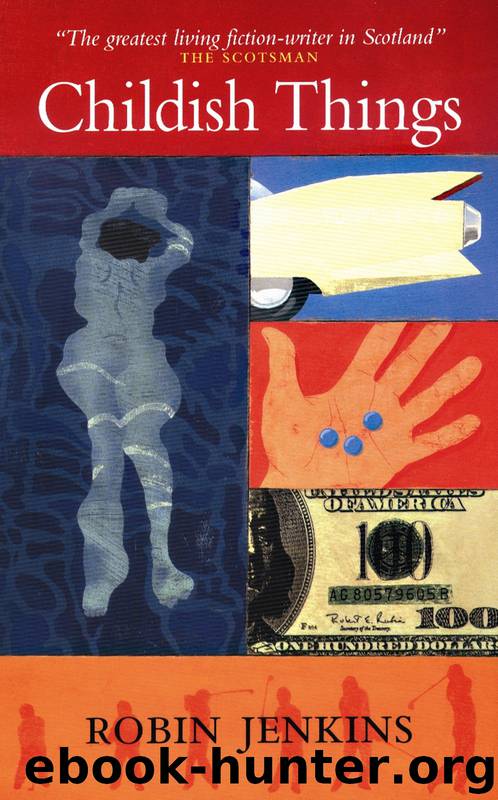 Childish Things by Robin Jenkins