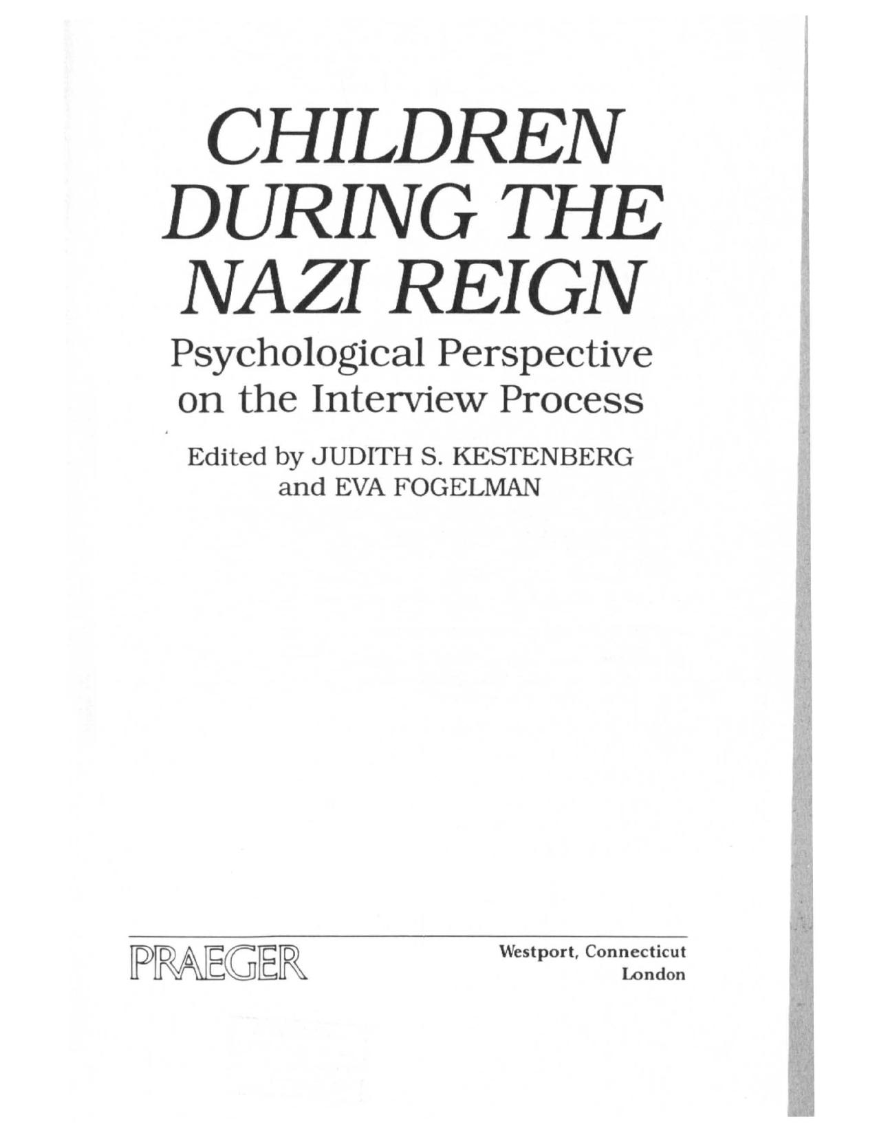 Children During the Nazi Reign: Psychological Perspective on the Interview Process by Judith S. Kestenberg Eva Fogelman (Eds.)