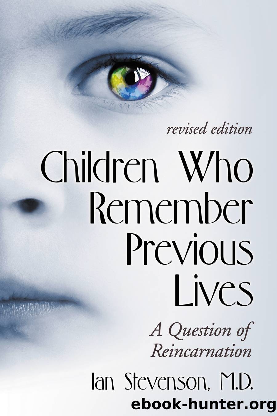 Children Who Remember Previous Lives: a Question of Reincarnation, rev. ed. by Ian Stevenson M.D