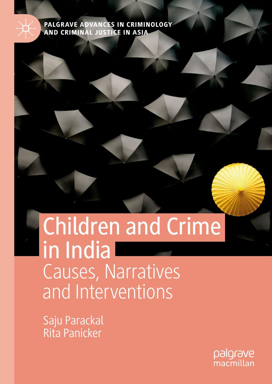 Children and Crime in India: Causes, Narratives and Interventions by Saju Parackal Rita Panicker