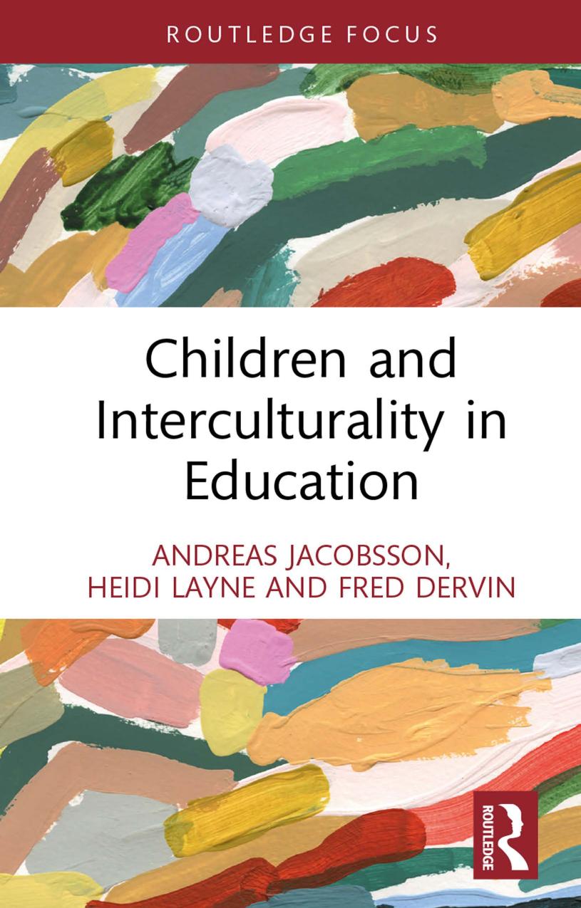 Children and Interculturality in Education by Andreas Jacobsson Heidi Layne Fred Dervin