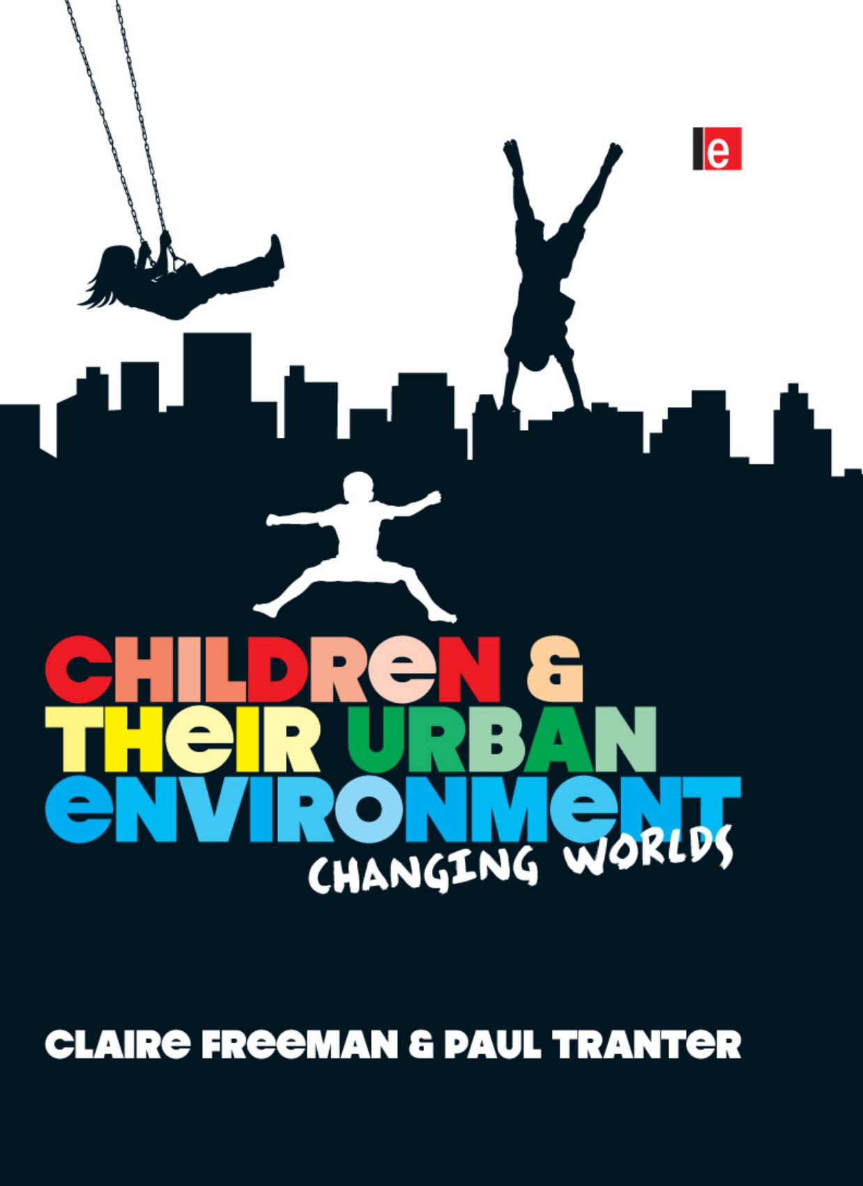 Children and Their Urban Environment: Changing Worlds by Claire Freeman; Paul Tranter