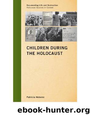 Children during the Holocaust by Heberer Patricia;
