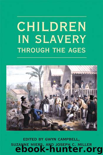 Children in Slavery through the Ages by Campbell Gwyn; Miers Suzanne; Miller Joseph C
