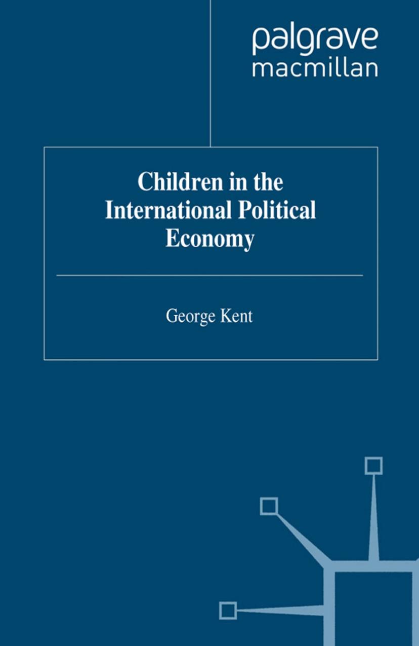 Children in the International Political Economy by George Kent (auth.)