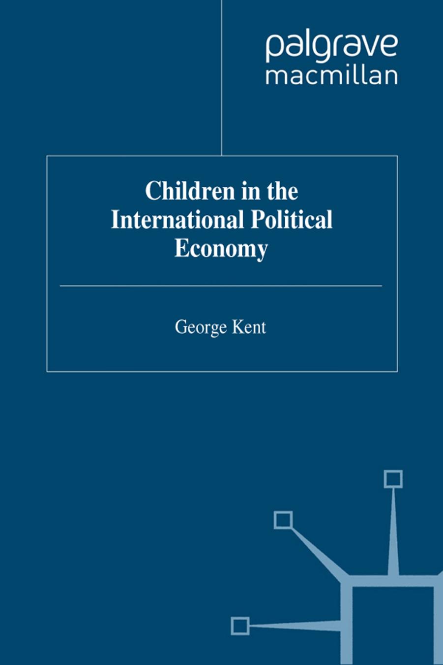 Children in the International Political Economy by George Kent