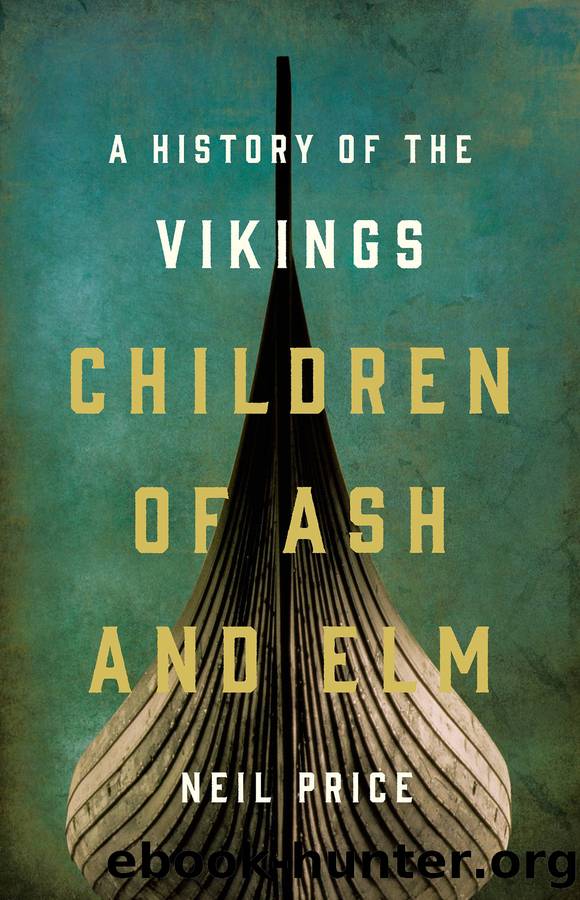 Children of Ash and Elm: A History of the Vikings by Neil Price