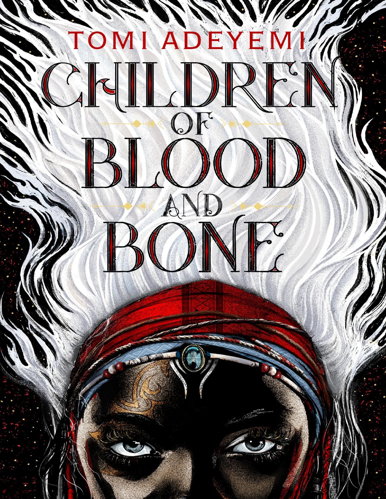 Children of Blood and Bone by Tomi Adeyemi