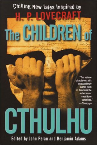 Children of Cthulhu, The [S.S. Col.] by Various (Pelan John / Adams Benjamin - Ed.)