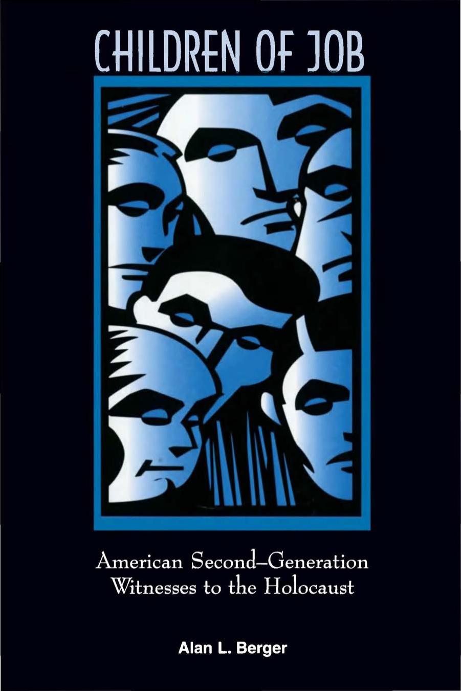 Children of Job: American Second-Generation Witnesses to the Holocaust by Alan L. Berger
