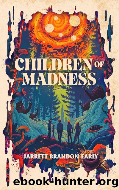 Children of Madness by Jarrett Brandon Early