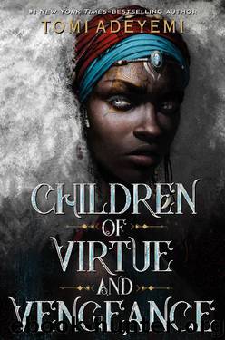 Children of Virtue and Vengeance by Tomi Adeyemi