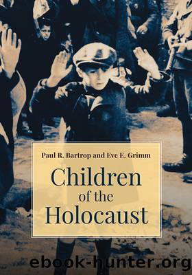 Children of the Holocaust by Paul R. Bartrop & Eve E. Grimm