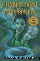 Children of the Red King #3: Charlie Bone and the Invisible Boy by Nimmo Jenny