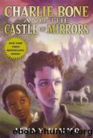 Children of the Red King #4: Charlie Bone and the Castle of Mirrors by Nimmo Jenny