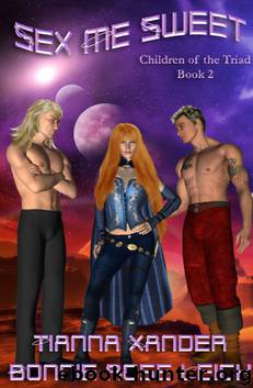 Children of the Triad 2: Sex Me Sweet by Tianna Xander & Bonnie Rose Leigh