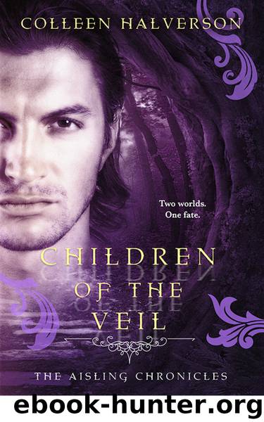 Children of the Veil (Aisling Chronicles) by Colleen Halverson
