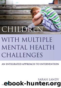 Children with Multiple Mental Health Challenges by Landy Sarah;Bradley Susan;