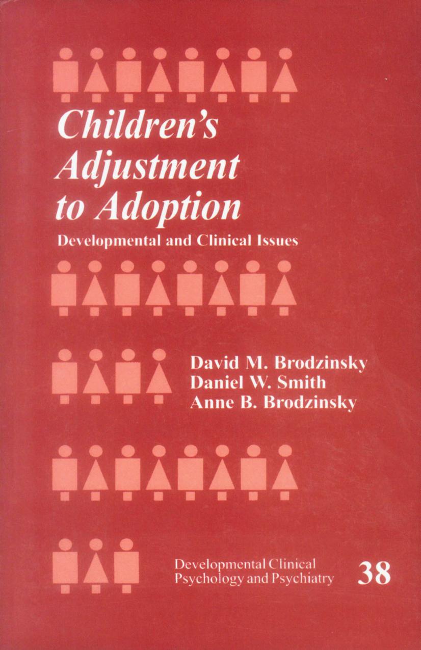 Children's Adjustment to Adoption: Developmental and Clinical Issues by David Brodzinsky Daniel W. Smith Anne Brodzinsky