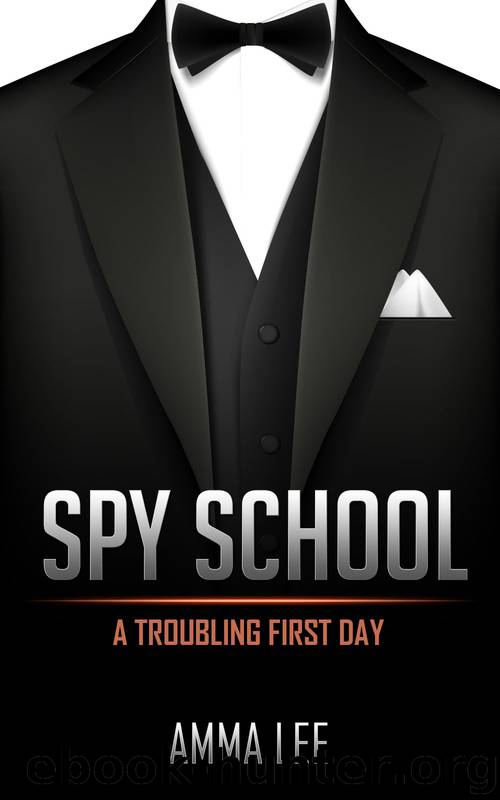 Children's Book : Spy School (1): A Troubling First Day (Detective books for Kids, detective Series, Mysteries for kids, Book for kids ages 9 12) by Amma Lee