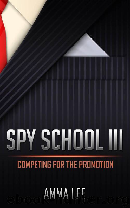 Children's Book : Spy School (3): Competing for the Promotion (Detective books for Kids, detective Series, Mysteries for kids, Book for kids ages 9 12) by Lee Amma