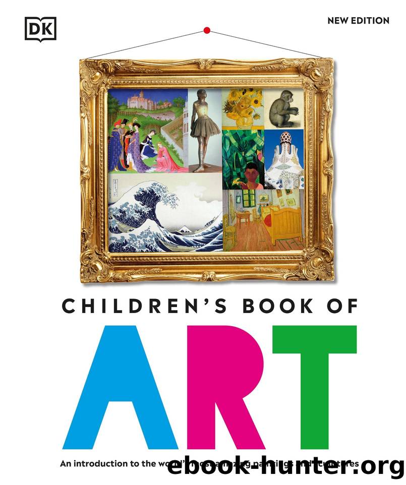 Children's Book of Art: An Introduction to the World's Most Amazing Paintings and Sculptures by Dorling Kindersley