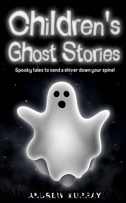 Children's Ghost Stories by Andrew Murray