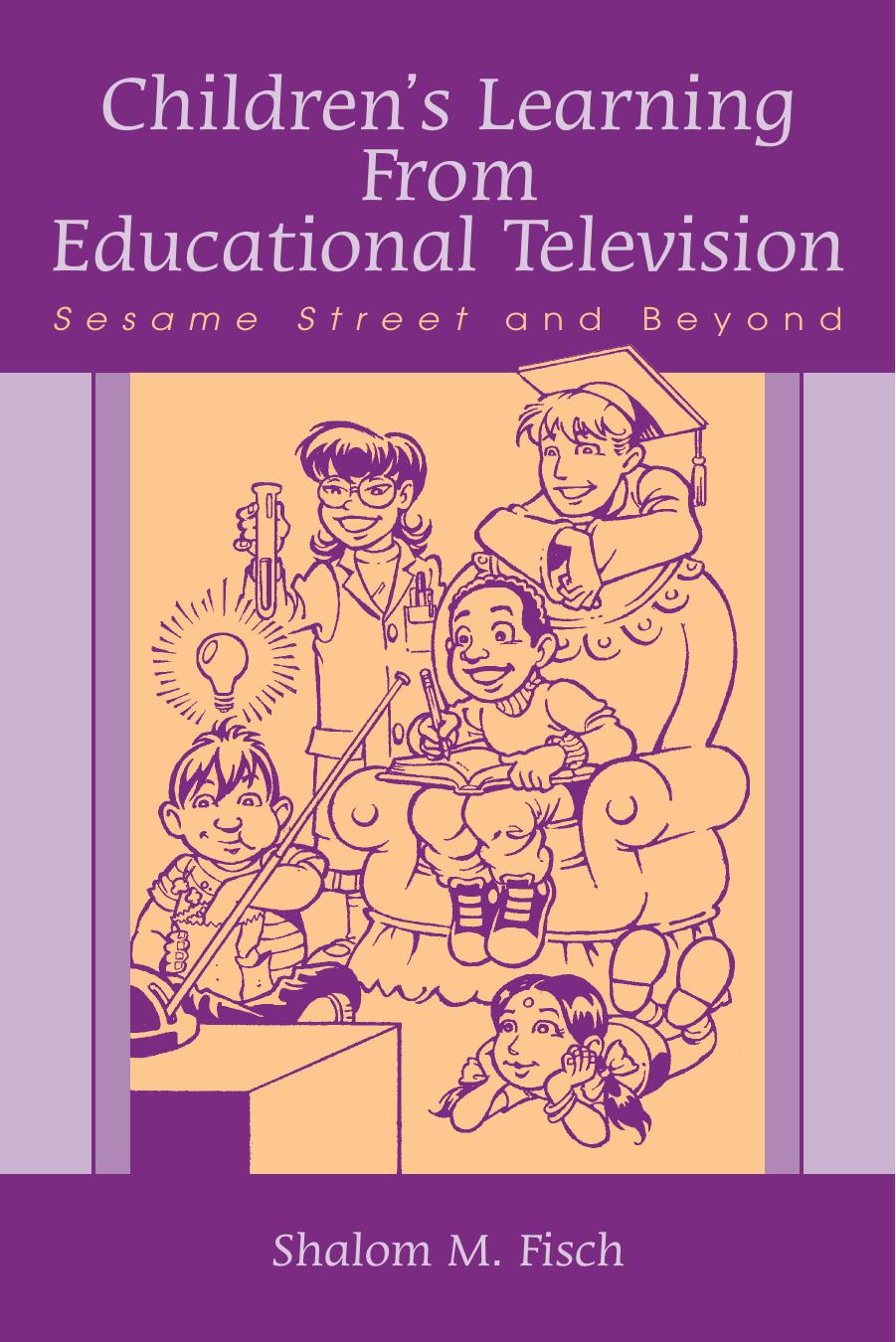 Children's Learning From Educational Television: Sesame Street and Beyond (Lea's Communication Series) by Shalom M. Fisch