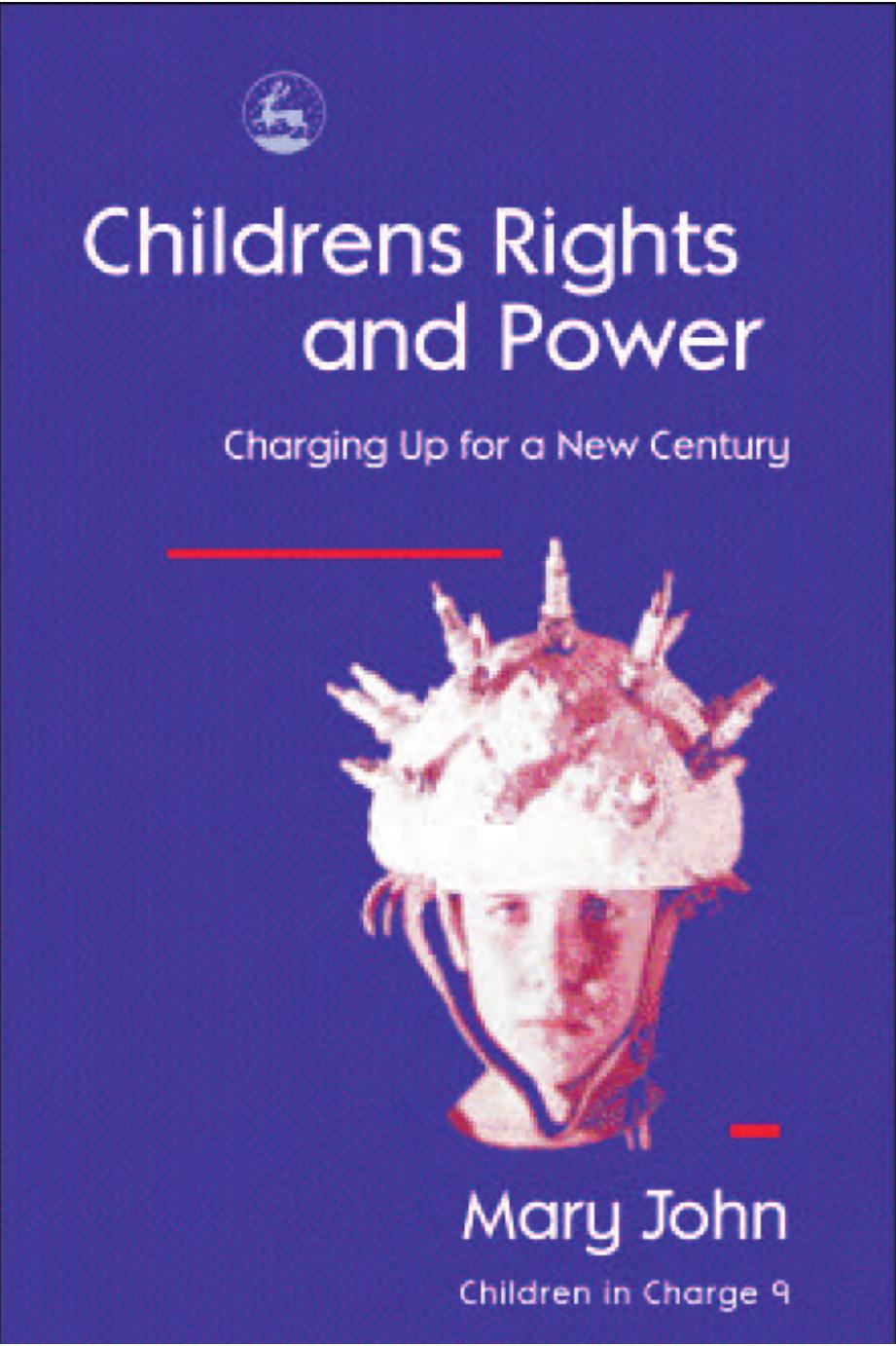 Children's Rights and Powers: Charging Up for a New Century by Mary John