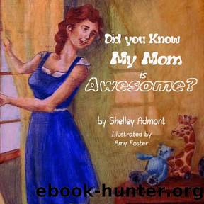 Children's books : Did You Know My Mom Is Awesome? (Children's Books,Beginner readers, Bedtime stories, children's ebook): childrens books by age 5-8 (Bedtime ... stories children' by Shelley Admont