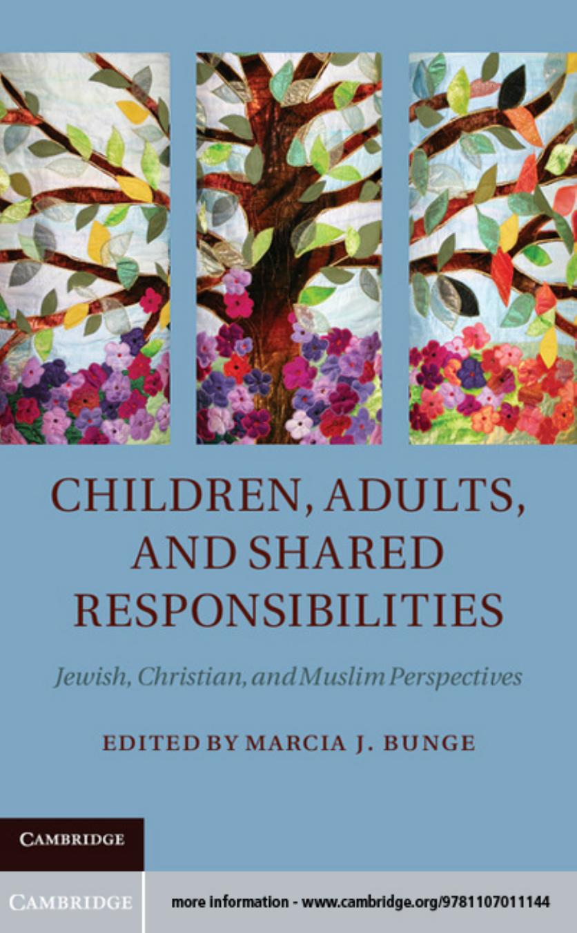Children, Adults, and Shared Responsibilities: Jewish, Christian and Muslim Perspectives by Marcia J. Bunge