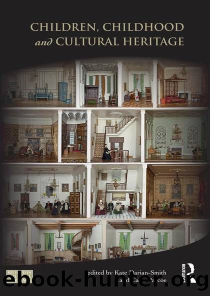Children, Childhood and Cultural Heritage by Kate Darian-Smith Carla Pascoe