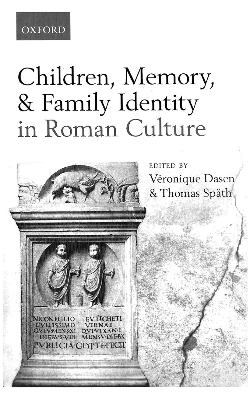 Children, Memory, and Family Identity in Roman Culture by Dasen Véronique; Späth Thomas