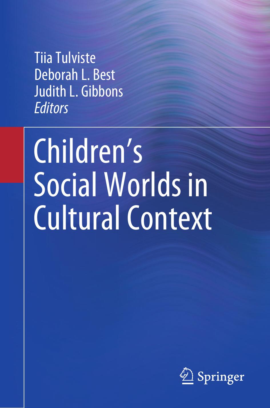 Childrenâs Social Worlds in Cultural Context by Tiia Tulviste Deborah L. Best Judith L. Gibbons