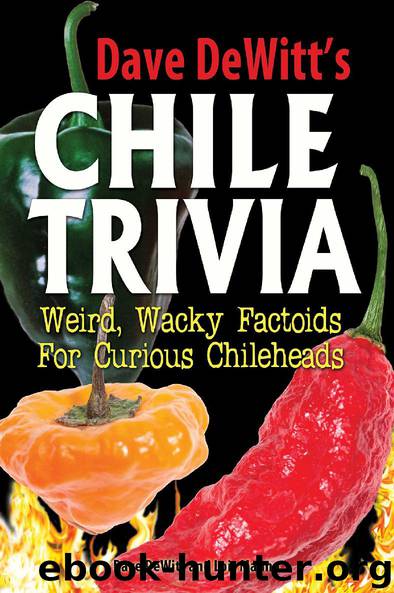 Chile Trivia: Weird, Wacky Factoids for Curious Chileheads by Manno Lois & DeWitt Dave