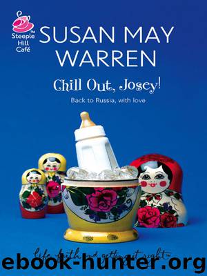 Chill Out, Josey! by Susan May Warren