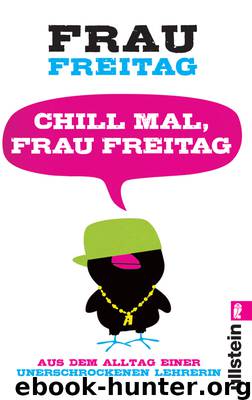 Chill mal, Frau Freitag by Freitag Frau
