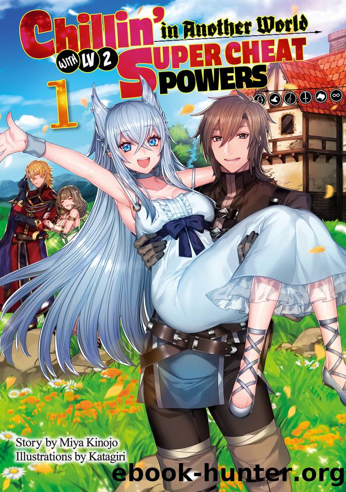 Chillinâ in Another World with Level 2 Super Cheat Powers: Volume 01 by Miya Kinojo