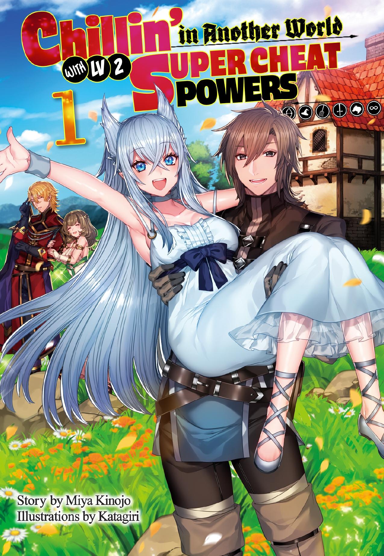 Chillinâ in Another World with Level 2 Super Cheat Powers: Volume 1 by Miya Kinojo