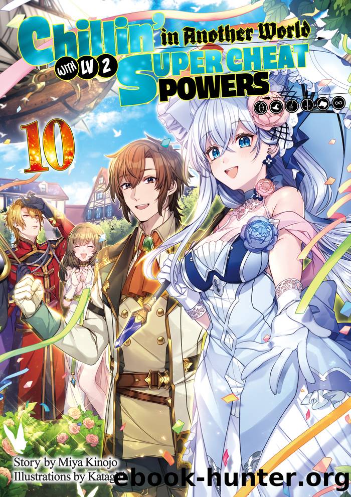 Chillinâ in Another World with Level 2 Super Cheat Powers: Volume 10 by Miya Kinojo