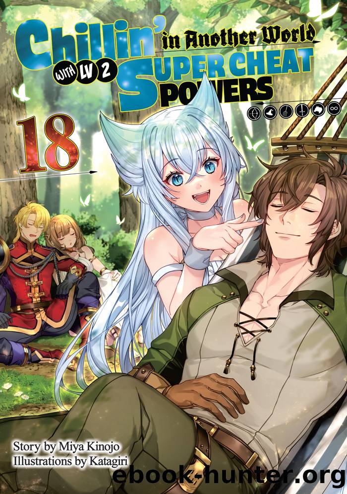Chillinâ in Another World with Level 2 Super Cheat Powers: Volume 18 by Miya Kinojo