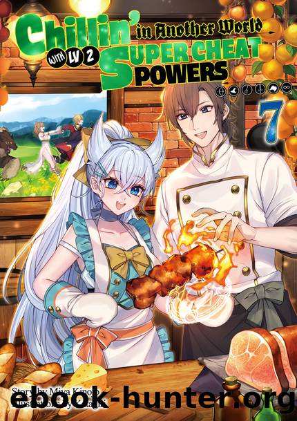 Chillinâ in Another World with Level 2 Super Cheat Powers: Volume 7 [Complete] by Miya Kinojo