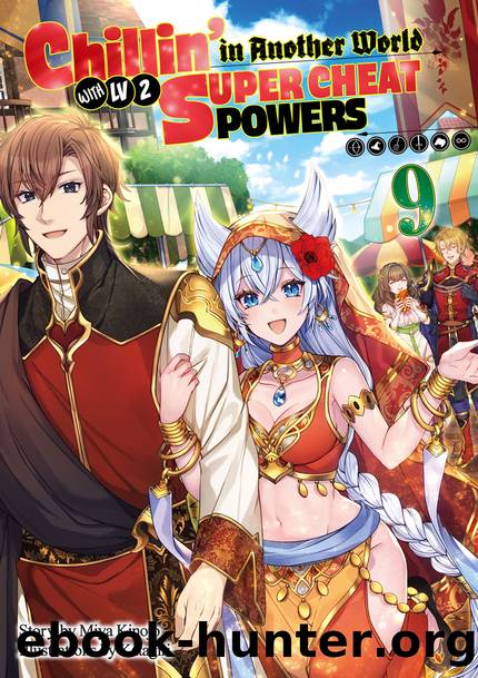 Chillinâ in Another World with Level 2 Super Cheat Powers: Volume 9 [Complete] by Miya Kinojo