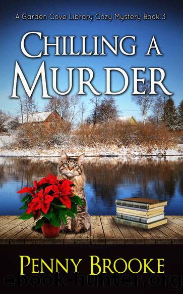 Chilling A Murder: A Garden Cove Library Cozy Mystery Book 3 by Brooke Penny