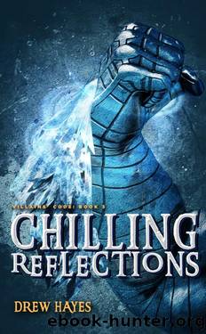 Chilling Reflections (Villains' Code Book 3) by Drew Hayes