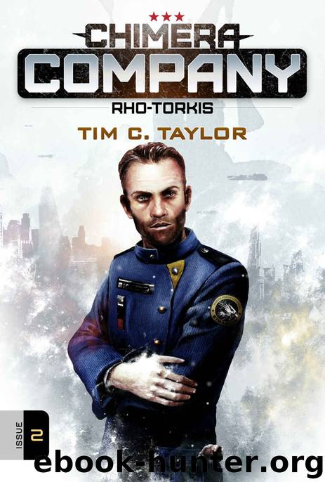 Chimera Company: Rho-Torkis. Issue 2.: A sci-fi adventure serial by Tim C. Taylor