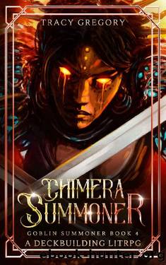 Chimera Summoner: A Deckbuilding LitRPG by Tracy Gregory