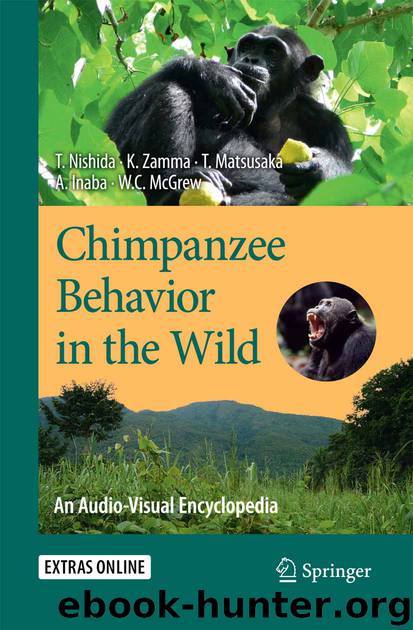 Chimpanzee Behavior in the Wild by Toshisada Nishida Koichiro Zamma Takahisa Matsusaka Agumi Inaba & William C. McGrew