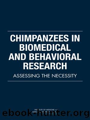 Chimpanzees in Biomedical and Behavioral Research by National Research Council